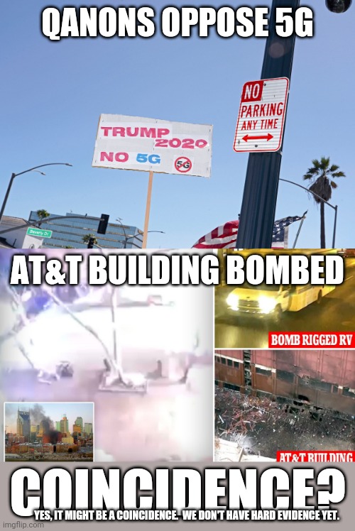 QANONS OPPOSE 5G; AT&T BUILDING BOMBED; COINCIDENCE? YES, IT MIGHT BE A COINCIDENCE.  WE DON'T HAVE HARD EVIDENCE YET. | made w/ Imgflip meme maker