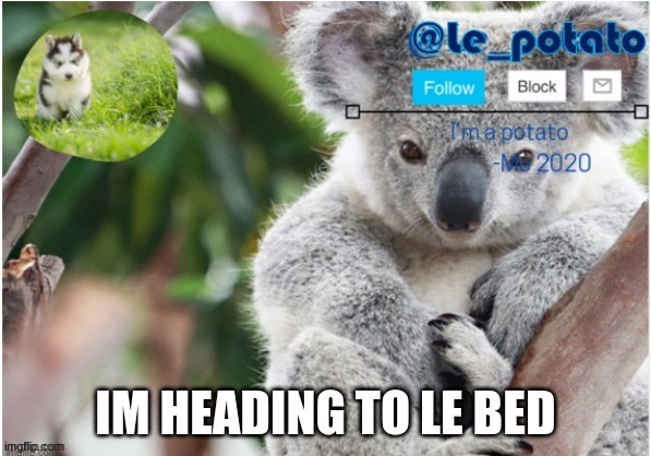 gn | IM HEADING TO LE BED | made w/ Imgflip meme maker