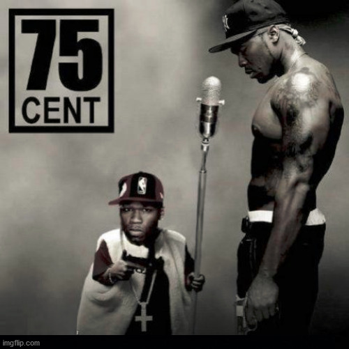 1 1/2 rappers equals | image tagged in 50 cent | made w/ Imgflip meme maker