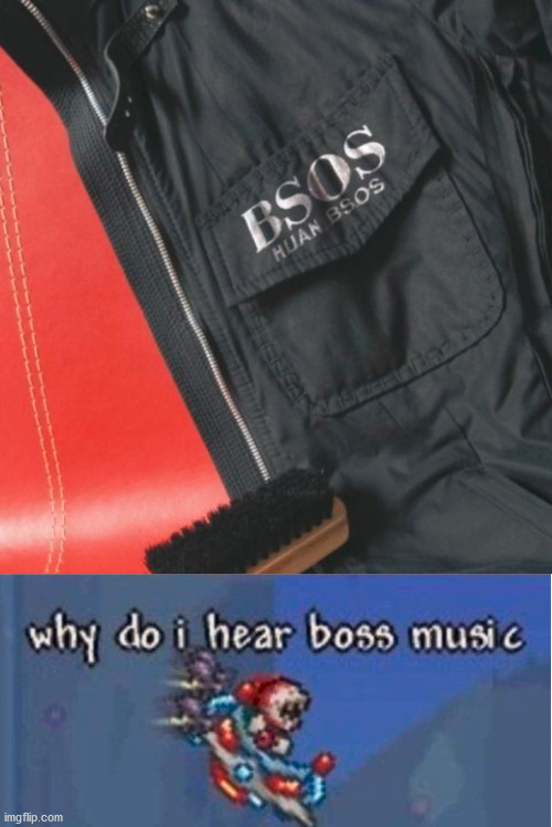 image tagged in why do i hear boss music | made w/ Imgflip meme maker