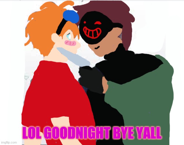 gn | LOL GOODNIGHT BYE YALL | made w/ Imgflip meme maker