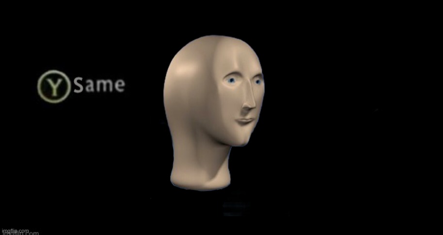 Custom same | image tagged in custom same | made w/ Imgflip meme maker