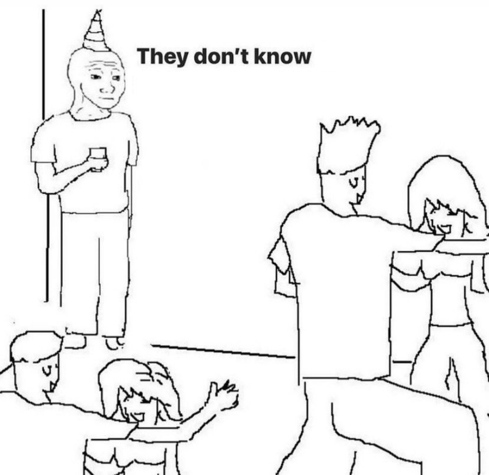 They Don t Know Blank Template Imgflip