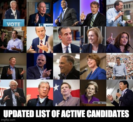 List in the comments | UPDATED LIST OF ACTIVE CANDIDATES | image tagged in memes,politics,presidential candidates | made w/ Imgflip meme maker