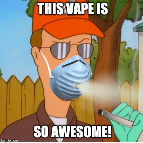 Dale gribble vaping! | THIS VAPE IS; SO AWESOME! | image tagged in dale gribble | made w/ Imgflip meme maker