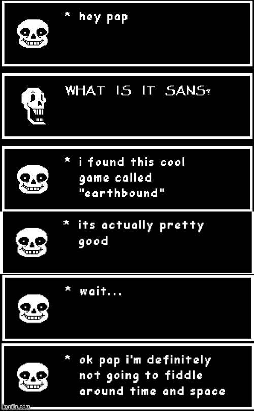 Sans finds Earthbound/Mother | image tagged in earthbound,sans undertale,papyrus undertale,mother,undertale,game | made w/ Imgflip meme maker