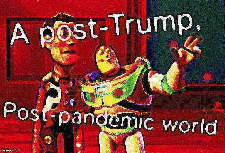 Are you ready for it? | image tagged in trump,pandemic,covid-19,buzz lightyear,coronavirus,trump is a moron | made w/ Imgflip meme maker