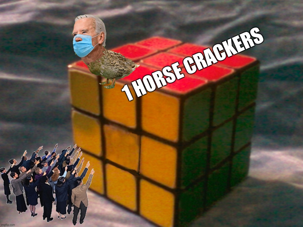Just one | 1 HORSE CRACKERS | image tagged in giant rubiks cube,neigh | made w/ Imgflip meme maker