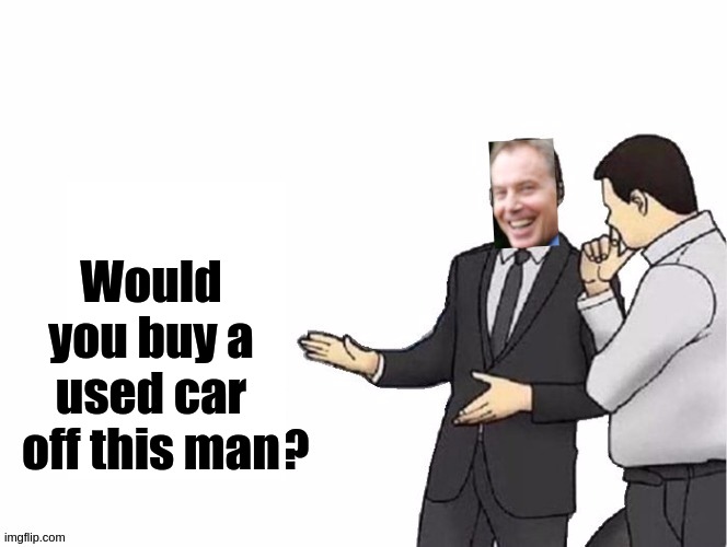 Would you buy a used car off this man | made w/ Imgflip meme maker