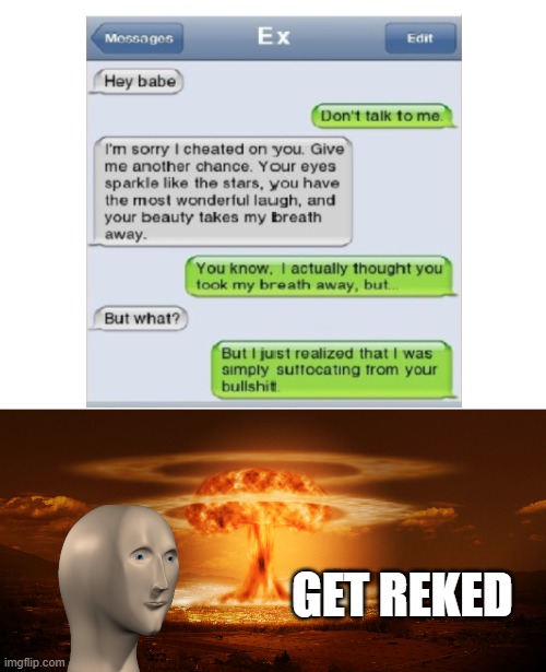 Get reked | GET REKED | image tagged in blank white template,rekt w/text,lol | made w/ Imgflip meme maker