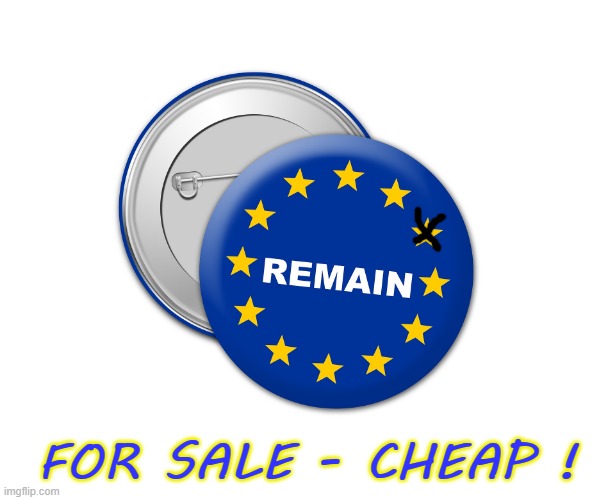 For Sale - Cheap ! | FOR SALE - CHEAP ! | image tagged in brexit | made w/ Imgflip meme maker