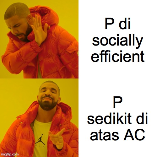 Drake Hotline Bling | P di socially efficient; P sedikit di atas AC | image tagged in memes,drake hotline bling | made w/ Imgflip meme maker