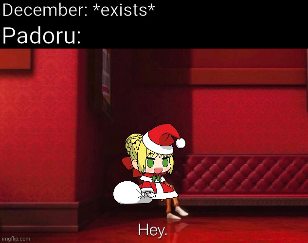 You cannot escape it no matter what, it will always be there | December: *exists*; Padoru: | image tagged in vector,padoru | made w/ Imgflip meme maker