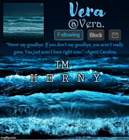 h e r n y | IM  H E R N Y | image tagged in a n n o u n c e r e v i s e d | made w/ Imgflip meme maker
