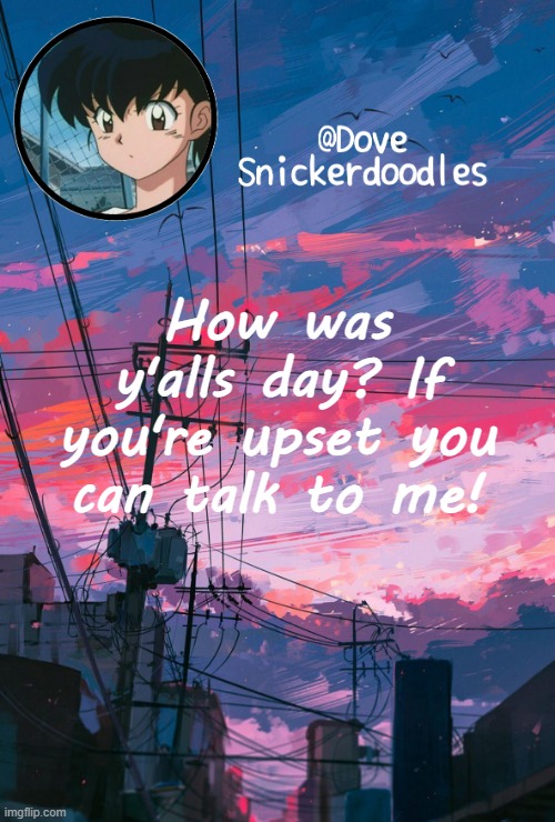 *vibing to Hamilton* | How was y'alls day? If you're upset you can talk to me! | image tagged in announcement | made w/ Imgflip meme maker