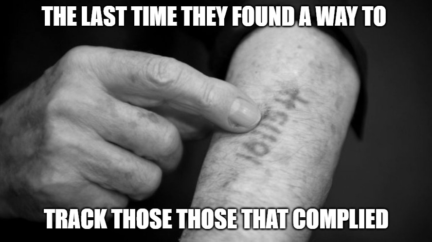 Keeping Track | THE LAST TIME THEY FOUND A WAY TO; TRACK THOSE THOSE THAT COMPLIED | image tagged in reminder,nazi,tracking | made w/ Imgflip meme maker