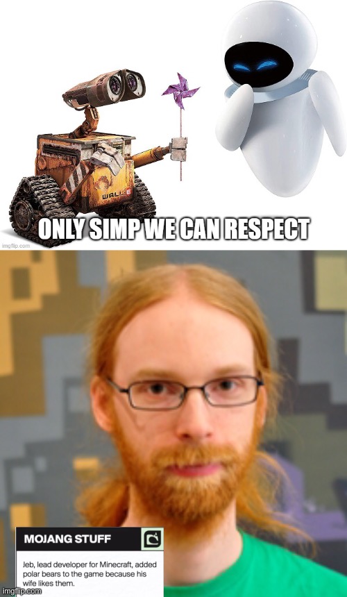 Jens is the one simp I respect. | image tagged in minecraft | made w/ Imgflip meme maker