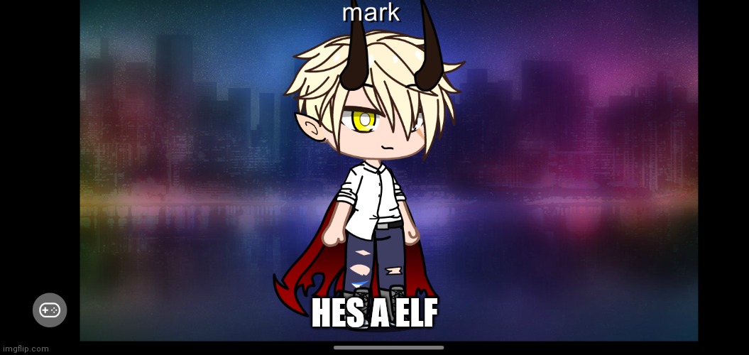 Plz accept it (Mod note: Alright :D  ) | HES A ELF | image tagged in why not | made w/ Imgflip meme maker