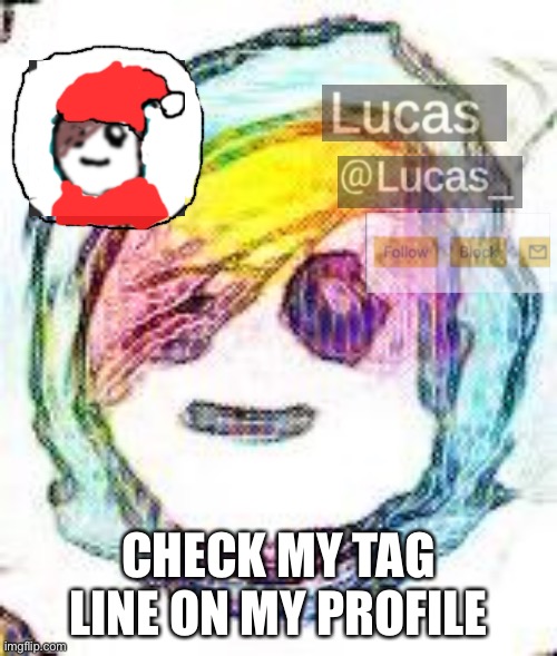 FESTIVE | CHECK MY TAG LINE ON MY PROFILE | image tagged in festive | made w/ Imgflip meme maker