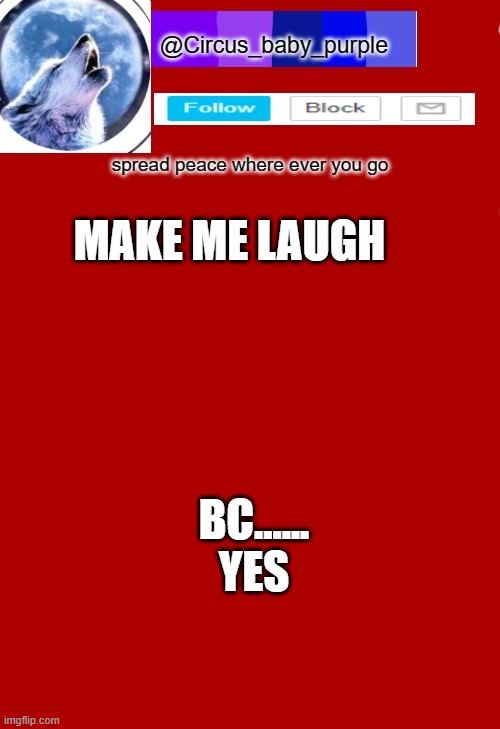 MAKE ME LAUGH; BC......
YES | made w/ Imgflip meme maker