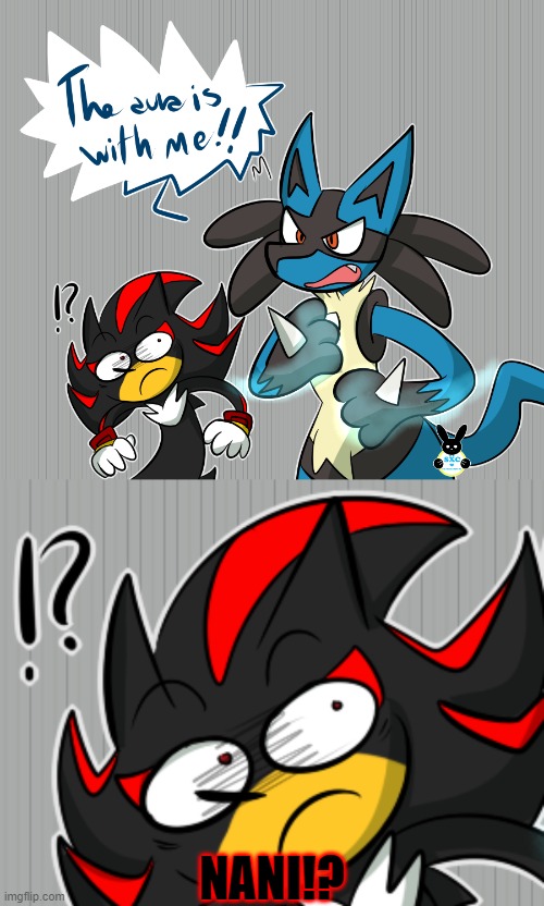 *Visible Nani!?* | NANI!? | image tagged in shadow the hedgehog,lucario | made w/ Imgflip meme maker