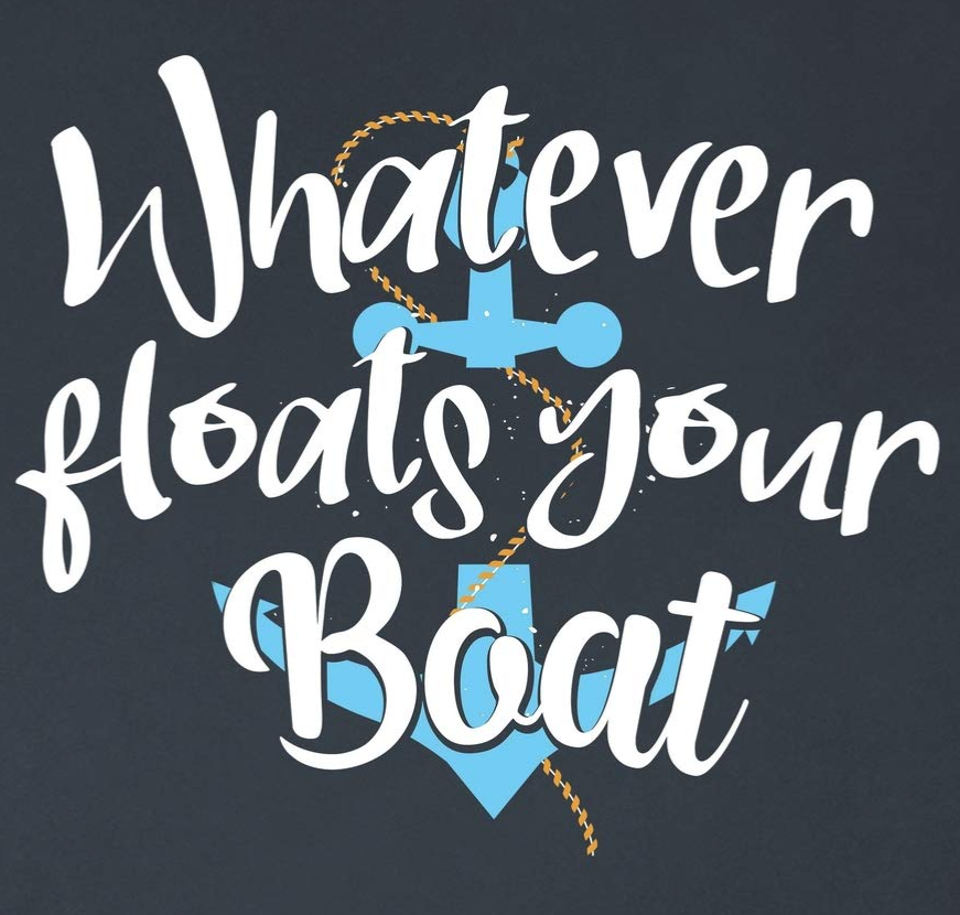 Whatever floats your boat Blank Meme Template