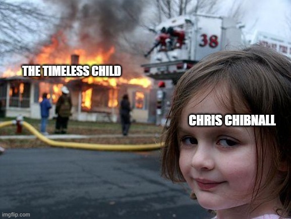 What a dumpster fire that was | THE TIMELESS CHILD; CHRIS CHIBNALL | image tagged in memes,disaster girl,doctor who,dr who,doctor who is confused | made w/ Imgflip meme maker