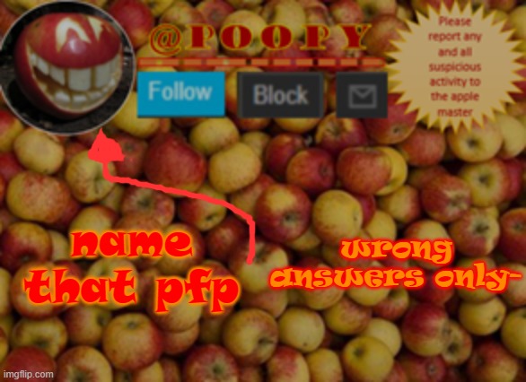 ECKSDEEEEEEEEEEEEEEEEEEEEEEEEE | name that pfp; wrong answers only- | image tagged in poopy | made w/ Imgflip meme maker