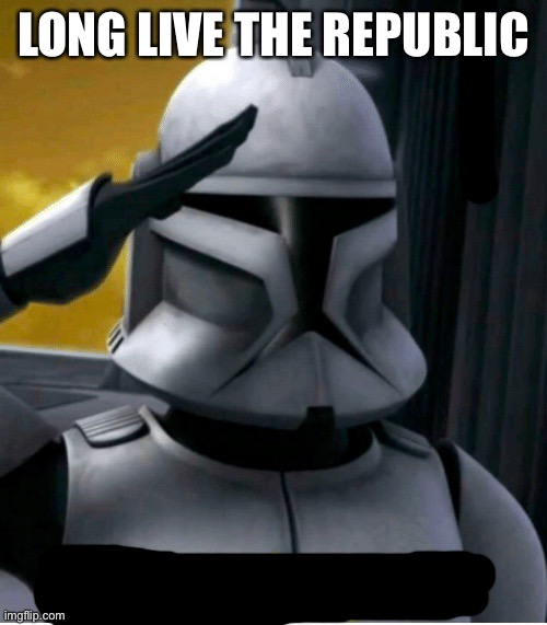It is my duty, sir | LONG LIVE THE REPUBLIC | image tagged in it is my duty sir | made w/ Imgflip meme maker