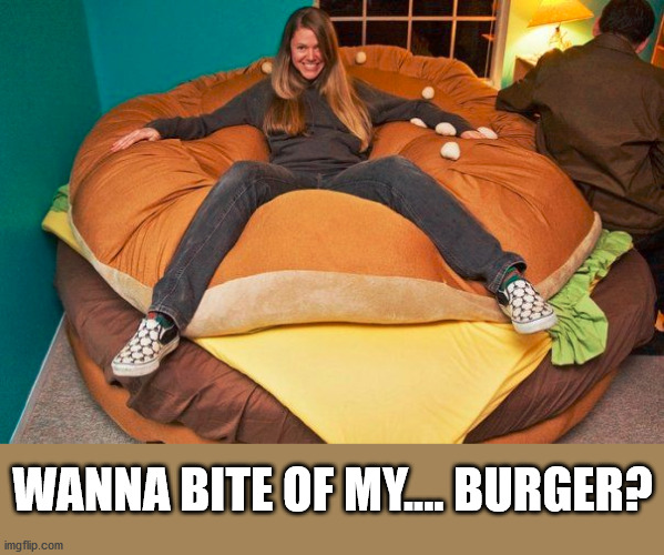 WANNA BITE OF MY.... BURGER? | made w/ Imgflip meme maker