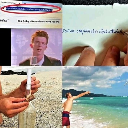 image tagged in memes,rick roll,message in a bottle | made w/ Imgflip meme maker