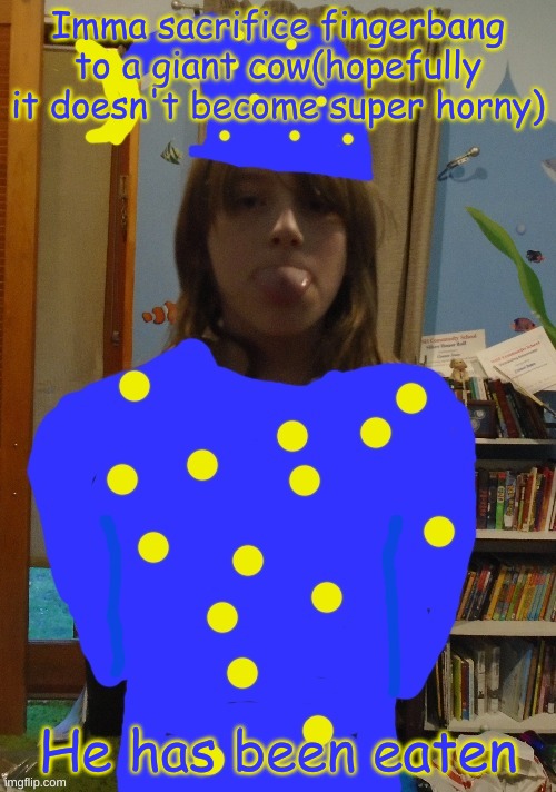 Wizard Me | Imma sacrifice fingerbang to a giant cow(hopefully it doesn't become super horny); He has been eaten | image tagged in wizard me | made w/ Imgflip meme maker