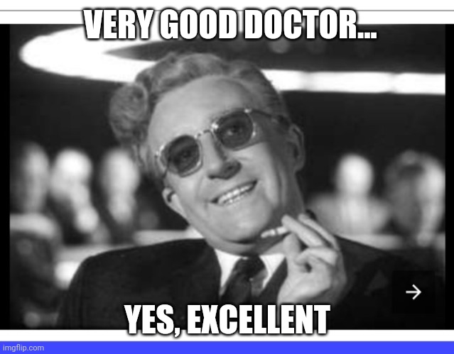 VERY GOOD DOCTOR... YES, EXCELLENT | made w/ Imgflip meme maker
