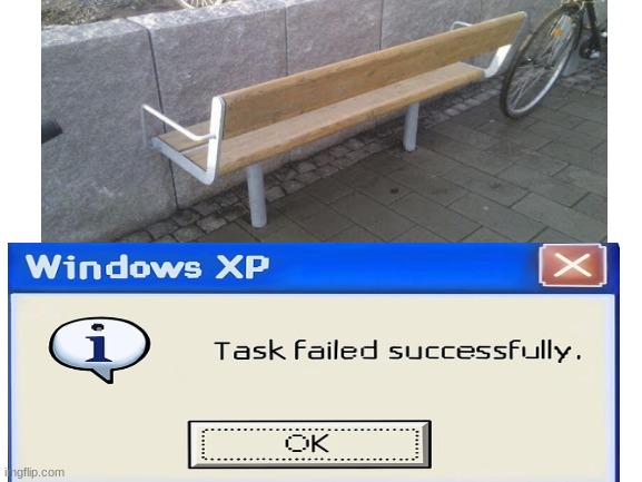 bruh | image tagged in task failed successfully,bench | made w/ Imgflip meme maker