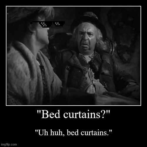 Bed curtains. | image tagged in funny,demotivationals,christmas | made w/ Imgflip demotivational maker