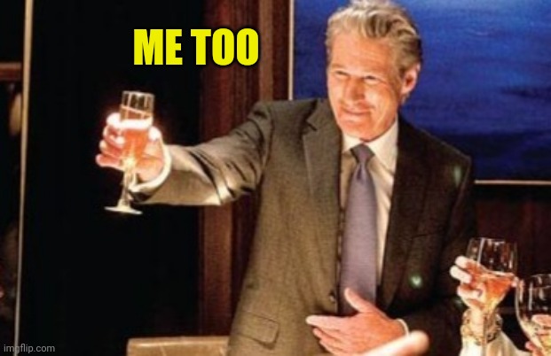 ME TOO | made w/ Imgflip meme maker
