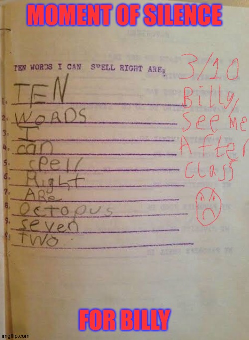 Funniest Answer To A Spelling Test | MOMENT OF SILENCE; FOR BILLY | image tagged in funny memes,funny,comedy,kids test answers | made w/ Imgflip meme maker