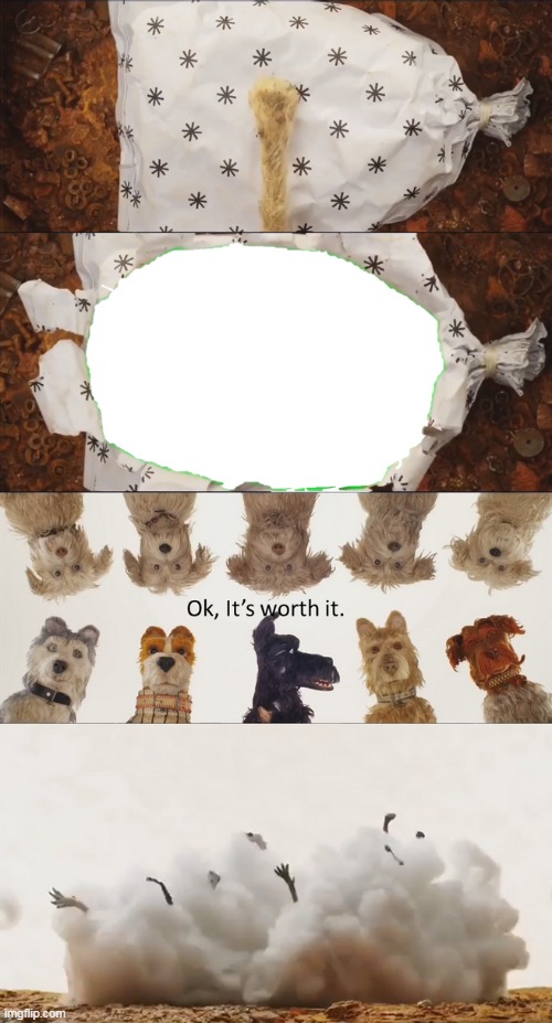 the official ok its worth it template Imgflip