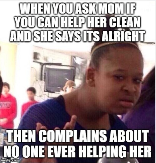 image tagged in memes,black girl wat,cleaning | made w/ Imgflip meme maker