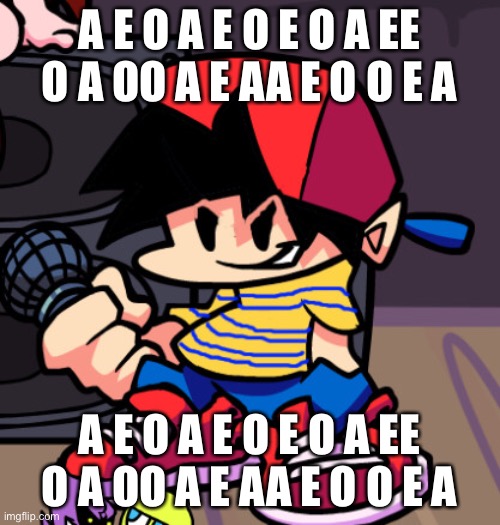a e o a e o e o a ee o a oo a e aa e o o e a | A E O A E O E O A EE O A OO A E AA E O O E A; A E O A E O E O A EE O A OO A E AA E O O E A | image tagged in a e o a e o e o a ee o a oo a e aa e o o e a | made w/ Imgflip meme maker