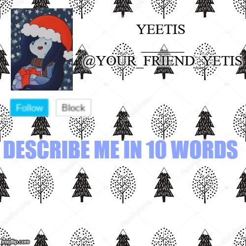 ye | DESCRIBE ME IN 10 WORDS | made w/ Imgflip meme maker