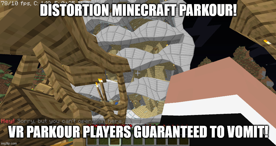 distortion shaders and parkour have a deadly result... | DISTORTION MINECRAFT PARKOUR! VR PARKOUR PLAYERS GUARANTEED TO VOMIT! | image tagged in minecraft | made w/ Imgflip meme maker