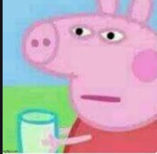 peppa is not amused | image tagged in peppa is not amused | made w/ Imgflip meme maker