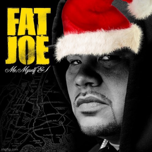 High Quality Fat Joe Me Myself & I Santa hat Blank Meme Template