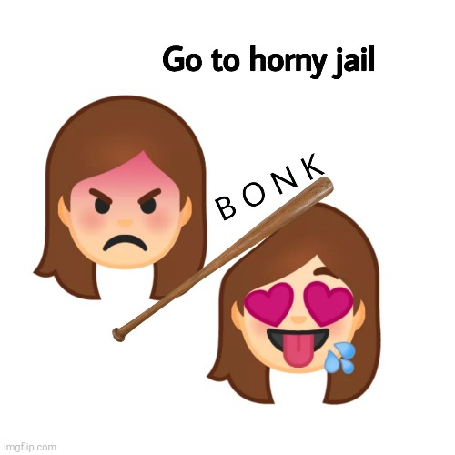 I just f*cking made this ago. Can't have a good caption to come up with. | image tagged in go to horny jail,bonk,emoji,horny,memes | made w/ Imgflip meme maker