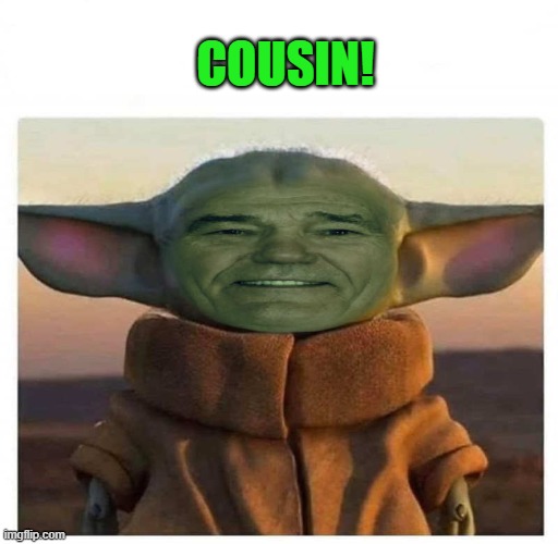 COUSIN! | made w/ Imgflip meme maker