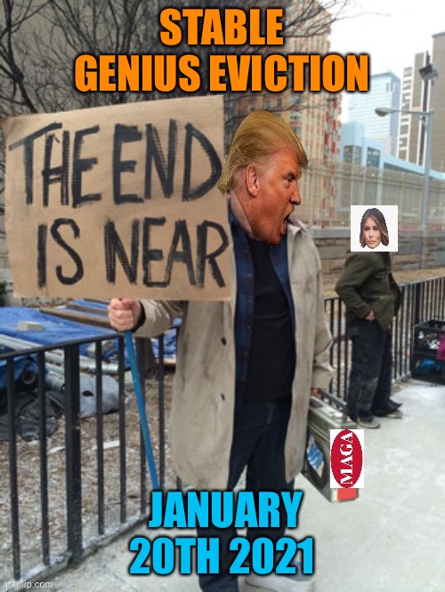 STABLE GENIUS EVICTION JANUARY 20TH 2021 | made w/ Imgflip meme maker
