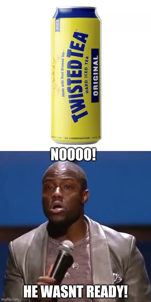 What did the can say to the face? | NOOOO! HE WASNT READY! | image tagged in kevin hart nooo | made w/ Imgflip meme maker