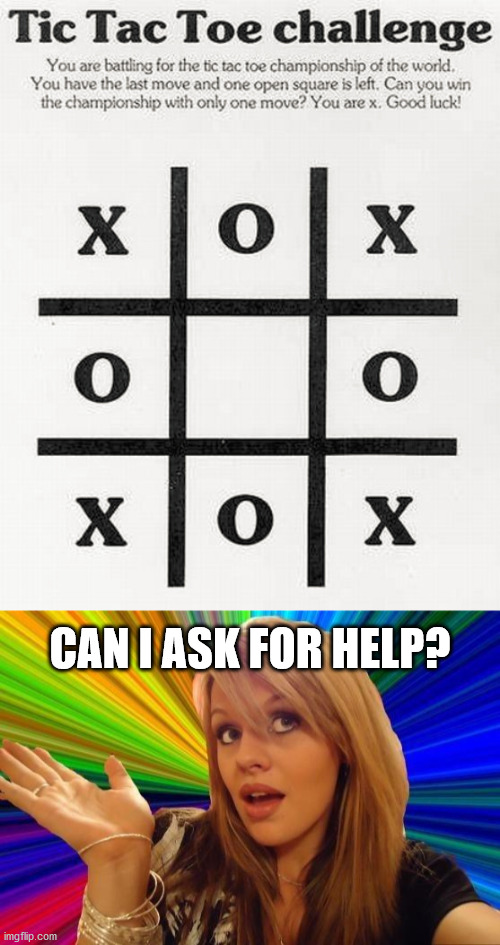 CAN I ASK FOR HELP? | image tagged in memes,dumb blonde | made w/ Imgflip meme maker