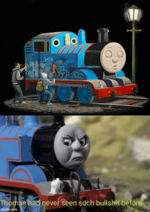 image tagged in thomas had never seen such bullshit before | made w/ Imgflip meme maker